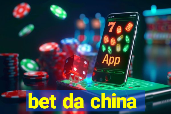 bet da china